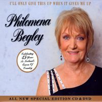 Philomena Begley - I'll Only Give This Up When It Gives Me Up